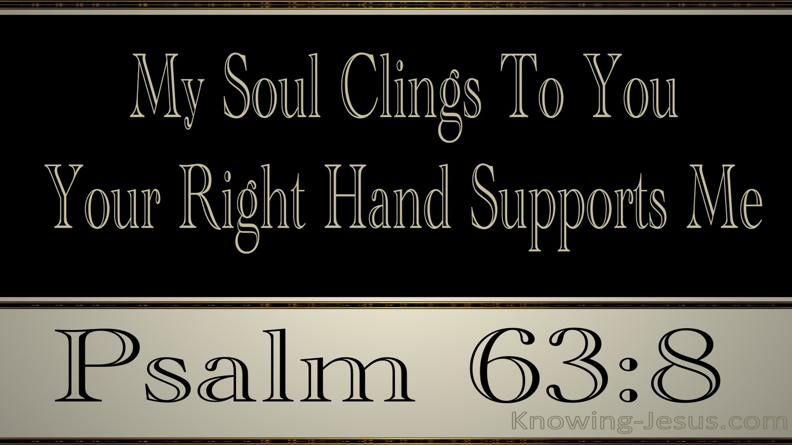 Psalm 63:8 Your Right Hand Supports Me (black)